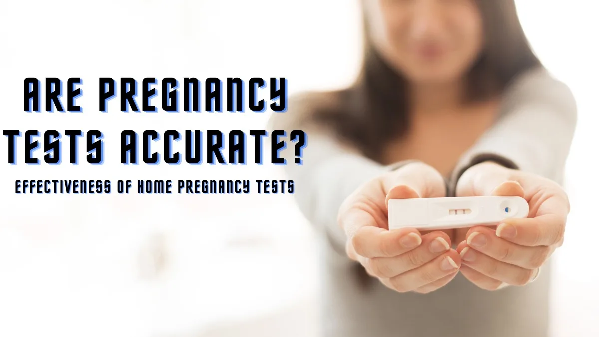 Are pregnancy tests accurate