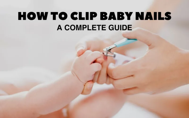 How to clip baby nails